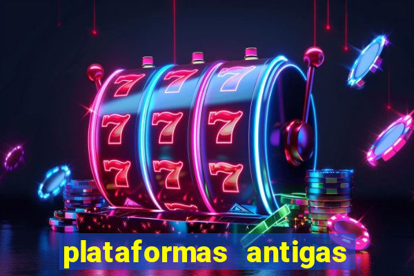 plataformas antigas de jogos slots